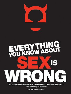 cover image of Everything You Know About Sex Is Wrong